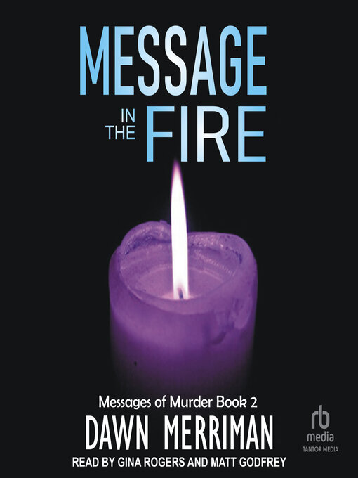 Title details for MESSAGE in the FIRE by Dawn Merriman - Available